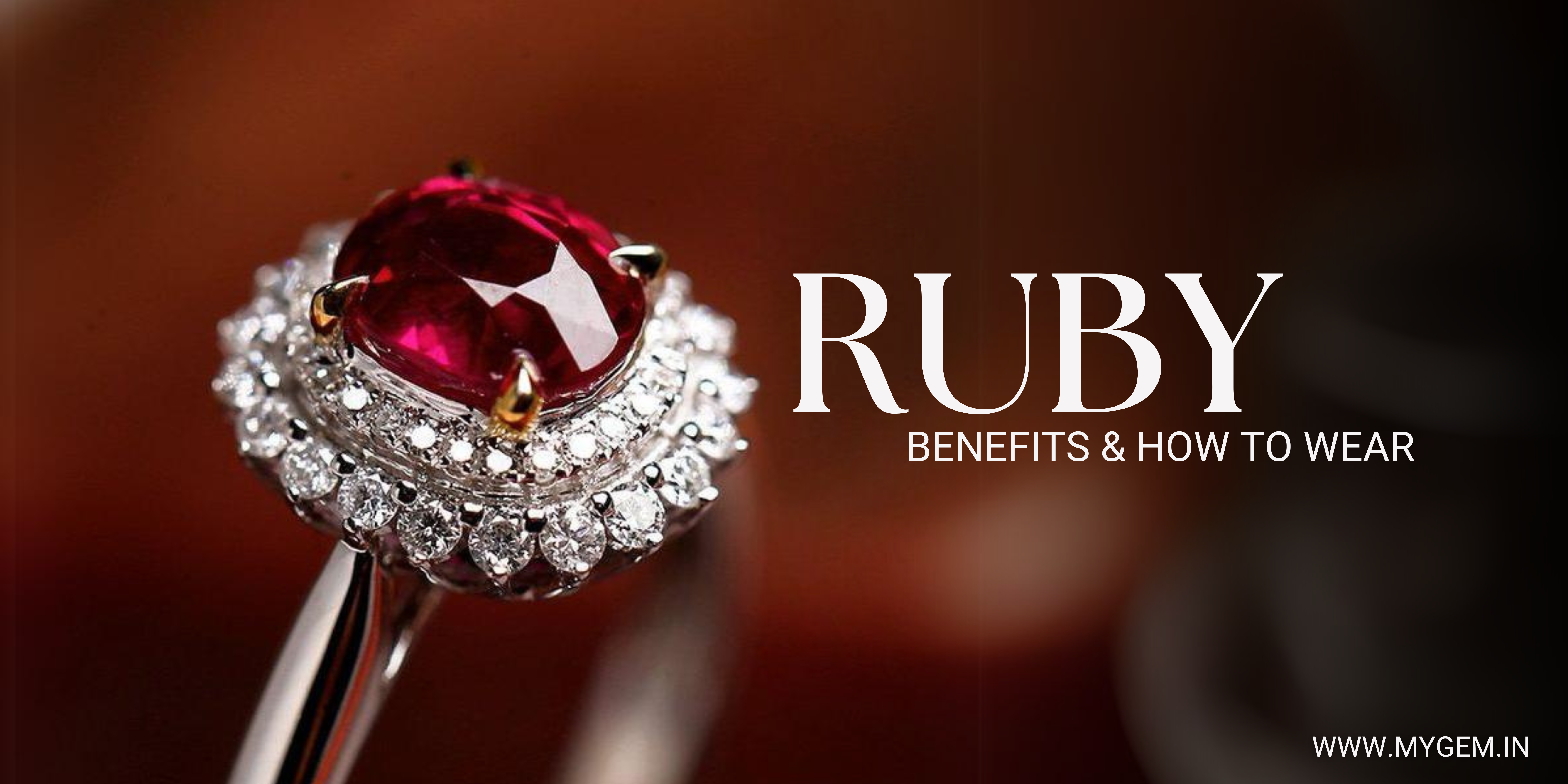 RUBY BENEFITS & HOW TO WEAR