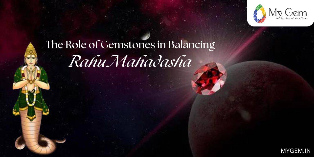 The Role of Gemstones in Balancing Rahu Mahadasha